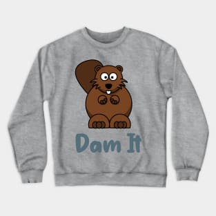 Dam It Crewneck Sweatshirt